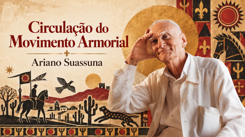 CIRCULAÇÃO DO MOVIMENTO ARMORIAL - ARIANO SUASSUNA NEO